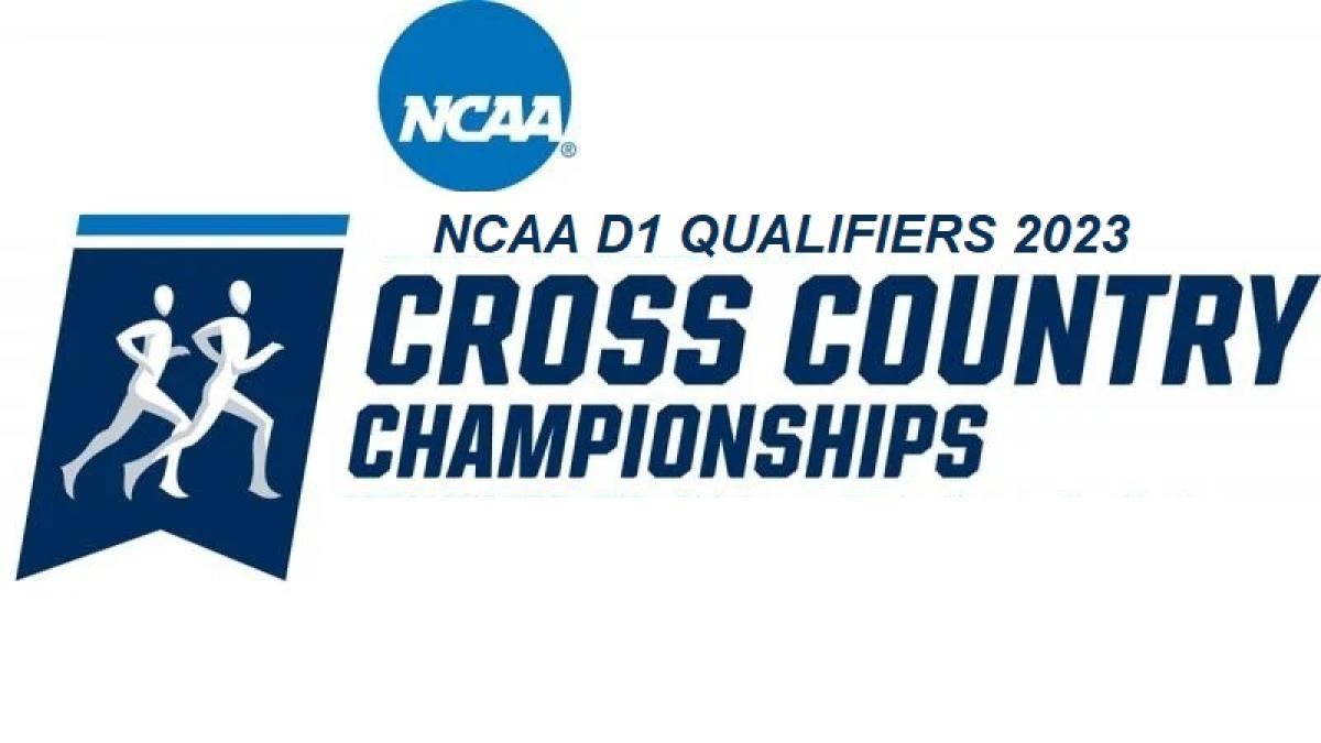 NCAA D1 Men's and Women's Cross Country Championship Qualifiers